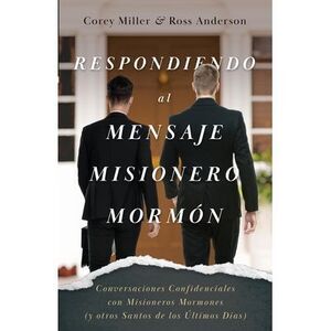 Respondiendo al Mensaje Misionero Mormón: Conversaciones Confidenciales con Misi